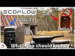 EcoFlow Delta 3+ vs Delta 2 | Real Outback Testing | What They Don't Tell You