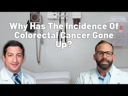 Why Has The Incidence Of Colorectal Cancer Gone Up?