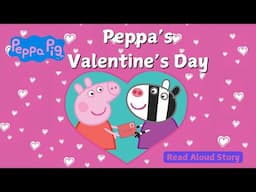 Peppa's Valentine's Day - Read Aloud Story