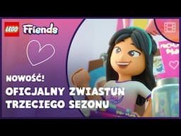 🌺JUŻ JEST🌺 Zwiastun sezonu trzeciego | Zaskakujące przygody! | LEGO Friends: Następny rozdział