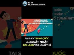 Tại sao Trung Quốc luôn muốn sát nhập Đài Loan vào lãnh thổ của mình - EZ Sử #shorts