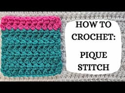 How To Crochet: Pique Stitch | Tutorial, DIY, Beginner Crochet, Easy Crochet Stitch, Pretty, Cute 💗
