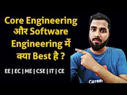 Core Engineering Vs Software Engineering में क्या Best है ? Core Vs Software Jobs 🔥🔥