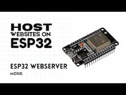 Host websites on ESP32 | ESP Webserver with mDNS | ESP32