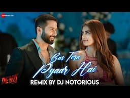 Bas Tera Pyaar Hai - Remix by DJ Notorious | Deva | Shahid Kapoor & Pooja Hegde | Vishal Mishra