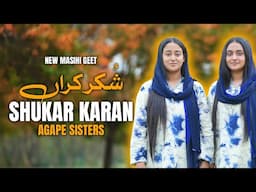 Shukar Karan | Agape Sisters | New Christian Worship Song 2025 | Official Video