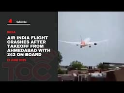 Air India flight crashed after takeoff from Ahmedabad with 242 on board