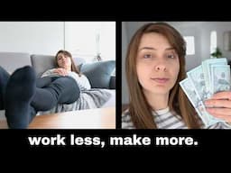 5 Ways To MAKE MORE MONEY While WORKING LESS