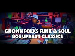 🎧 Grown Folks Funk & Soul | DJ Set | Classic 80s Grooves 🎧