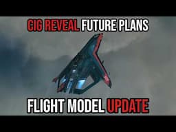 Star Citizen Massive Flight Model Update: CIG Reveal Future Plans!
