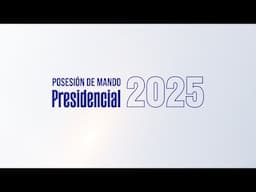 Posesión de Mando Presidencial 2025