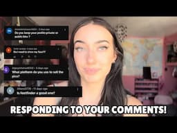 Responding to your comments! | Part 1