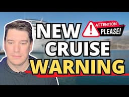 🚨 New CRUISE Warning to Cruise Passengers | What YOU NEED to Know
