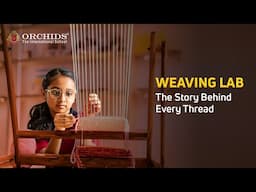 Weaving Lab Tour | Orchids The International School