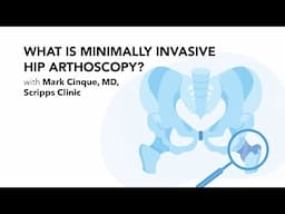What is Minimally Invasive Hip Arthroscopy?