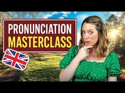 Advanced Level Pronunciation MASTERCLASS!!🌟 | Natural British English 🇬🇧 | British Accent 🌹