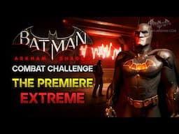 Batman: Arkham Shadow - Combat Challenge #2: The Premiere - Extreme