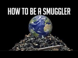 How to be a professional smuggler (Without getting caught)