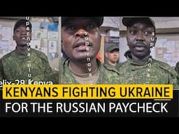 Why Kenyans are Fighting for Russia in Ukraine for money.