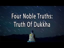 Four Noble Truths: Truth Of Dukkha by Joseph Goldstein
