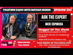 Encore TechTime Radio - Episode 250 for the week of April 29th - May 5th, 2025