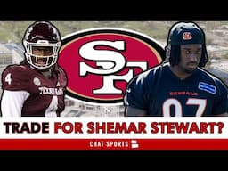 The 49ers Could Do The Funniest Thing EVER & TRADE For Shemar Stewart | 49ers Trade Rumors