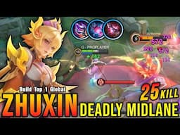 25 Kills!! Midlane Zhuxin is Deadly!! - Build Top 1 Global Zhuxin ~ MLBB