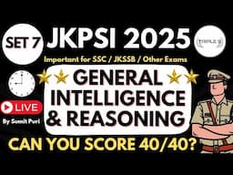 General Intelligence and Reasoning : Can You Score 40/40| Important for JKPSI SSC JKSSB Exam : SET 7