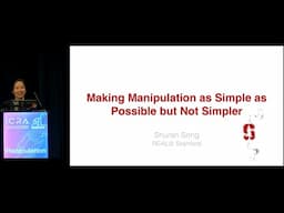 Shuran Song - Making Manipulation as Simple as Possible but Not Simpler