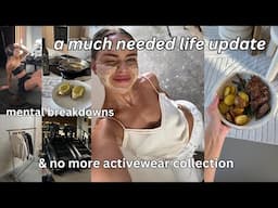life update: from mental breakdowns to no longer dropping an activewear collection