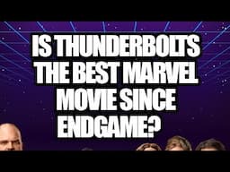 Is Thunderbolts the Best Marvel Movie Since Endgame?
