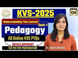 KVS 2025 || KVS pedagogy Unit-1 CLASS-4 UNDERSTANDING THE LEARNER || KVS Vacancy-2025 #kvs2025 #kvs