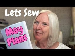 May 2025 Sewing Plans - ALL THE SPRING VIBES