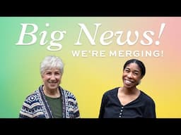 Big News! We're Merging!