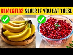 Top 6 Fruits to Prevent Dementia and Boost Brain Health