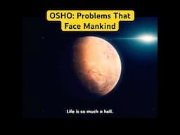 OSHO: Problems That Face Mankind