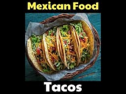 Tacos | Top 10 Mexican Foods | Mexican Cuisine | English