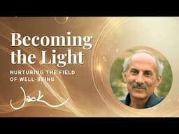 Becoming the Light: Nurturing the Field of Well-Being