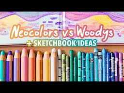 WHICH CRAYONS are better? Woodys vs Neocolor 2 (+ Sketchbook ideas)