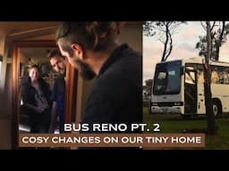 Tiny Home Bus Reno pt. 2: Making Cosy Changes to Our Self-Converted Bus Home