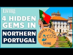 4 Hidden Towns in Northern Portugal Perfect for Expats