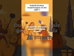 Dubai'de Ücretsiz Gezilecek 10 Yer Part 1 | Dubai Tatili | Dubai Rehberi