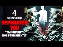 4 Signs God Separated You Temporarily Not Permanently