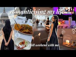 romanticising my life and having more fun | spend a chill weekend with me