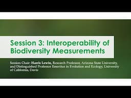 Session 3: Interoperability of Biodiversity Measurements -2025 US UK Forum on Measuring Biodiversity