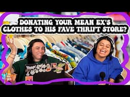 Donating Your Mean Ex's Clothes to His Fave Thrift Store???