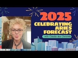 🌟 2025 Insights Aries ✨ Sun-Moon-Rising Predictions 🌈 with Claudia aka Christelle 🌙