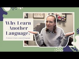 8 Reasons to Learn A Language