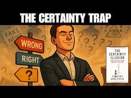 Why Smart People Believe Nonsense (The Certainty Illusion)