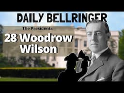 President Woodrow Wilson | DAILY BELLRINGER